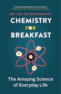 Chemistry For Breakfast: The Amazing Science Of Everyday Life