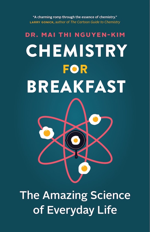 Chemistry For Breakfast: The Amazing Science Of Everyday Life