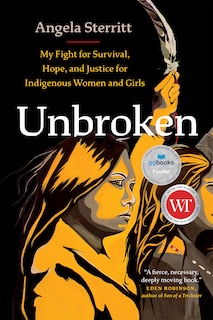 Unbroken: My Fight for Survival, Hope, and Justice for Indigenous Women and Girls