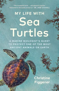 Front cover_My Life with Sea Turtles