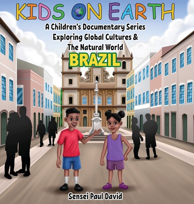 Front cover_Kids On Earth - A Children's Documentary Series Exploring Global Cultures & The Natural World