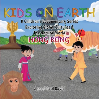 Couverture_Kids On Earth A Children's Documentary Series Exploring Global Culture & The Natural World