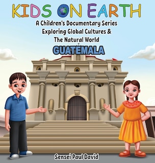 Couverture_Kids On Earth - A Children's Documentary Series Exploring Global Cultures & The Natural World