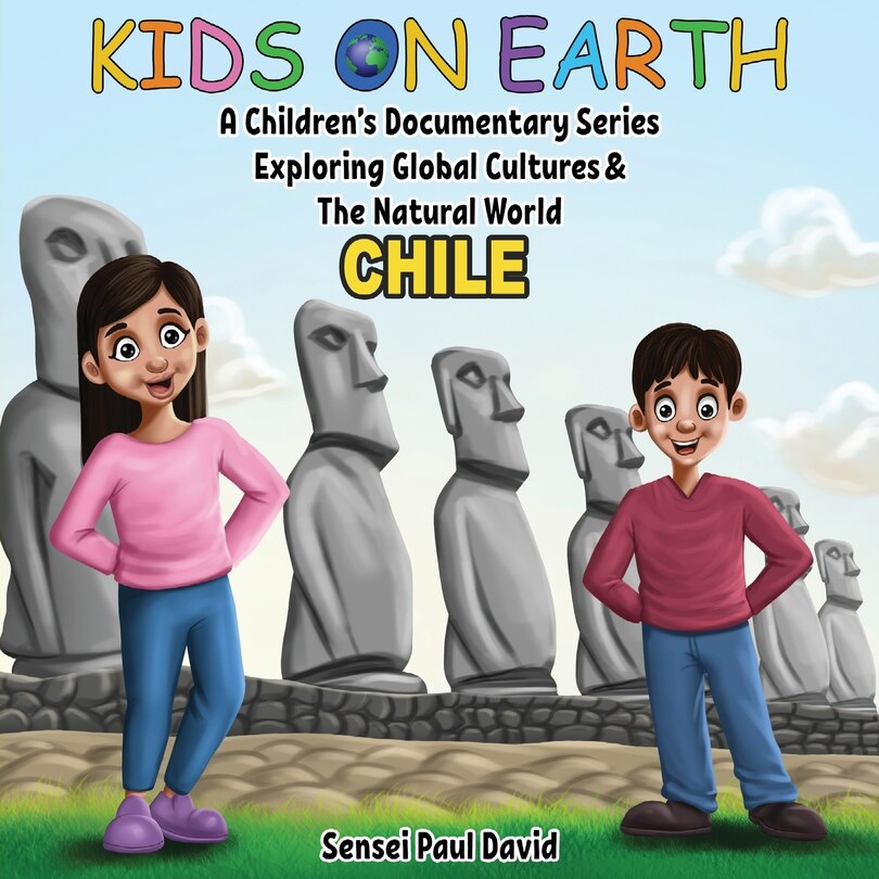 Couverture_Kids On Earth A Children's Documentary Series Exploring Human Culture & The Natural World - Chile