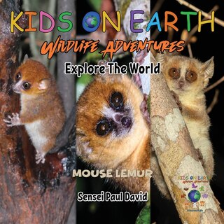 Front cover_KIDS ON EARTH Wildlife Adventures - Explore The World Mouse Lemur - Madagascar