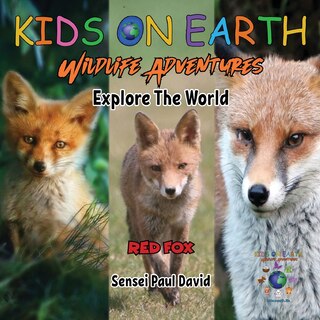 Front cover_KIDS ON EARTH Wildlife Adventures - Explore The World Red Fox - Austria