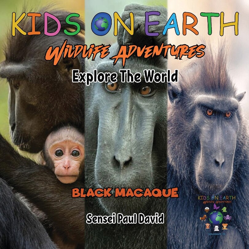 Front cover_KIDS ON EARTH Wildlife Adventures - Explore The World Black Macaque - Indonesia