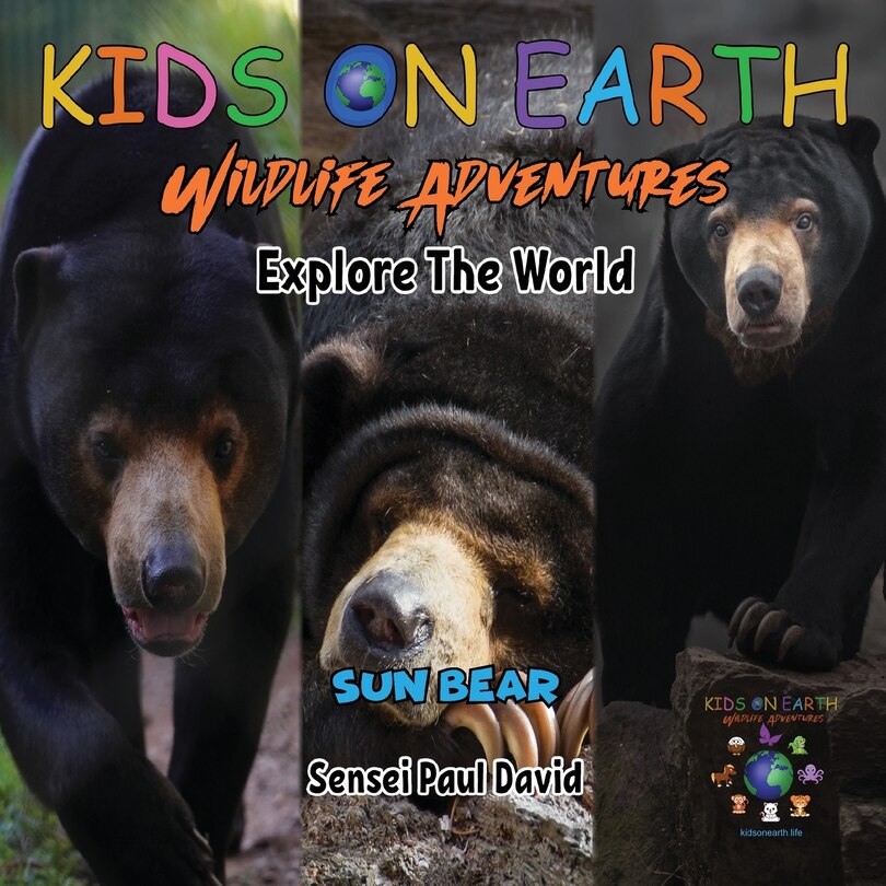 Front cover_KIDS ON EARTH Wildlife Adventures - Explore The World Sun Bear - Cambodia