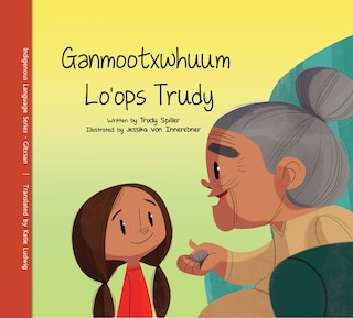 Front cover_Ganmootxwhuum Lo'ops Trudy / Trudy's Healing Stone