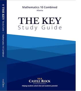 Mathematics 10 Combined AB: THE KEY Study Guide