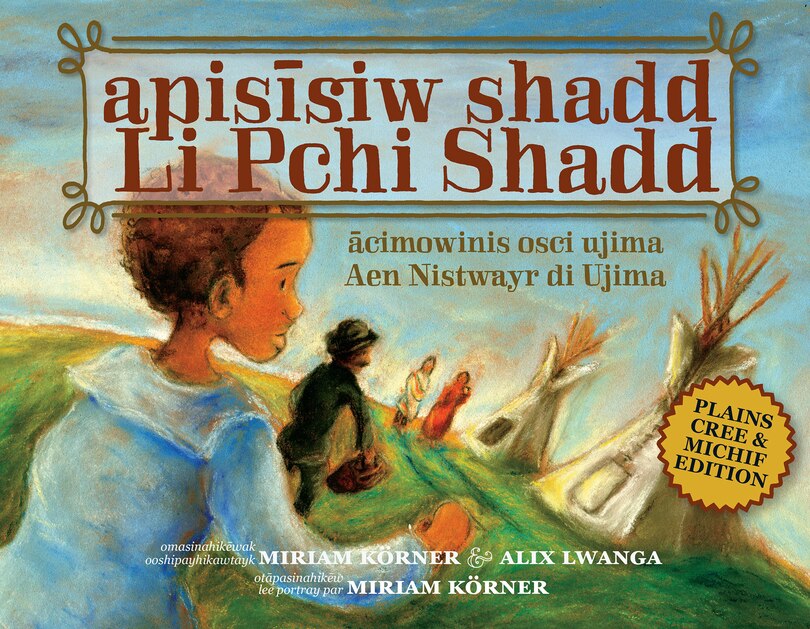 apisîsiw shadd—Li Pchi Shadd: ācimowinis osci ujima—Aen Nistwayr di Ujima