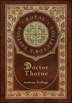 Doctor Thorne (Royal Collector's Edition) (Case Laminate Hardcover with Jacket)