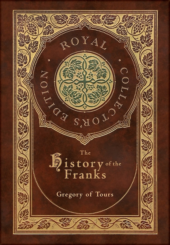Couverture_The History of the Franks (Royal Collector's Edition) (Case Laminate Hardcover with Jacket)