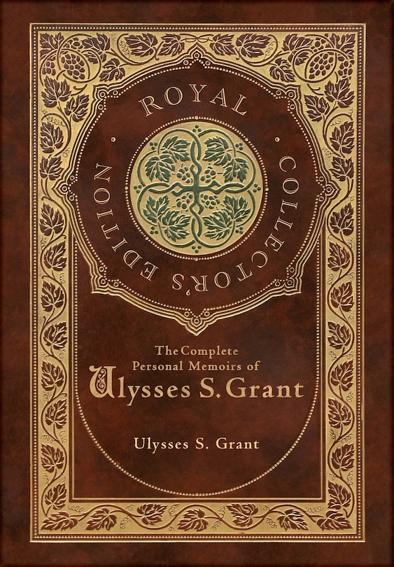 Front cover_The Complete Personal Memoirs of Ulysses S. Grant (Royal Collector's Edition) (Case Laminate Hardcover with Jacket)