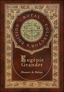 Front cover_Eugénie Grandet (The Human Comedy) (Royal Collector's Edition) (Case Laminate Hardcover with Jacket)
