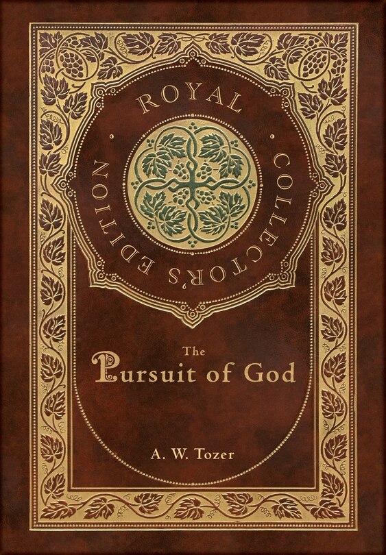 Couverture_The Pursuit of God (Royal Collector's Edition) (Case Laminate Hardcover with Jacket)