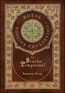 Front cover_The Scarlet Pimpernel (Royal Collector's Edition) (Case Laminate Hardcover with Jacket)