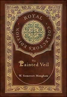 Front cover_The Painted Veil (Royal Collector's Edition) (Case Laminate Hardcover with Jacket)