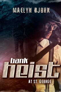 Front cover_Bank Heist at St. George