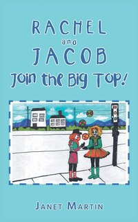 Couverture_Rachel and Jacob Join the Big Top!