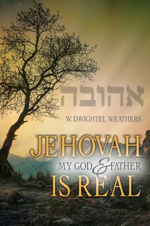 Front cover_Jehovah, My God and Father, Is Real