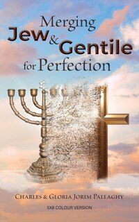 Couverture_Merging Jew and Gentile For Perfection