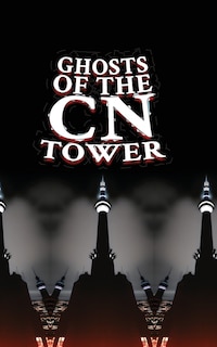 Couverture_Ghosts of the CN Tower