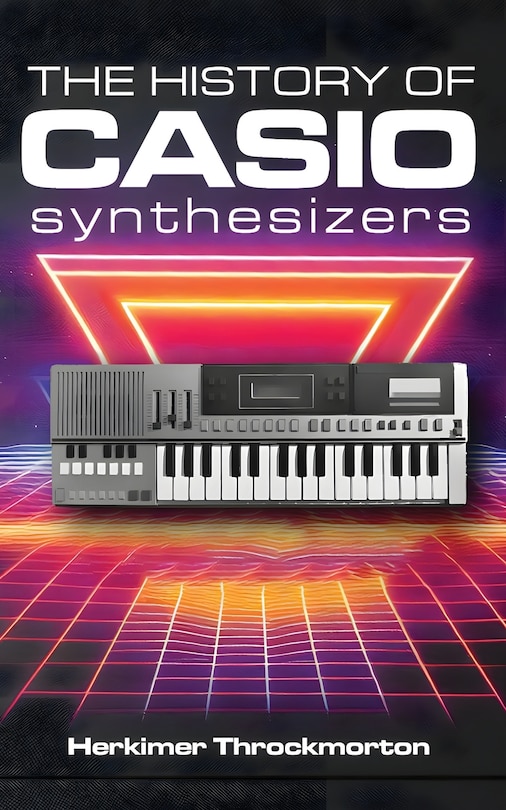 Couverture_The History of Casio Synthesizers