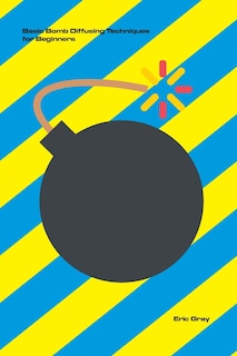 Front cover_Basic Bomb Defusing Techniques for Beginners
