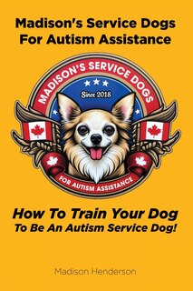 Couverture_Madison's Service Dogs For Autism Assistance