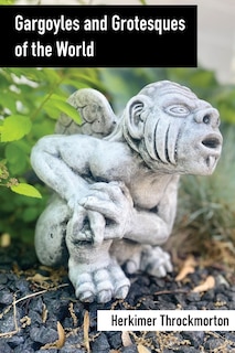 Front cover_Gargoyles and Grotesques of the World