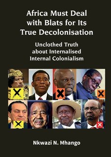 Couverture_Africa Must Deal with Blats for Its True Decolonisation