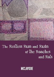 Couverture_The Restless Run and Ruin of the Roaches and Rats