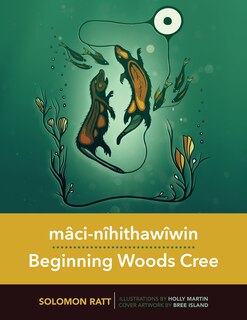 Couverture_m&acirc;ci-n&icirc;hithaw&icirc;win/Beginning Woods Cree