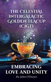 Front cover_The Celestial Intergalactic Golden Teacup (CIGT)