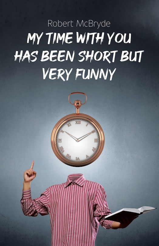 Front cover_My Time with You Has Been Short but Very Funny