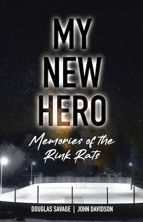 My New Hero: Memories of the Rink Rats