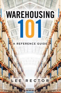 Warehousing 101: A Reference Guide