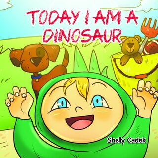 Front cover_Today I Am a Dinosaur