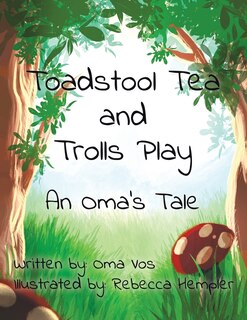 Front cover_Toadstool Tea and Trolls Play