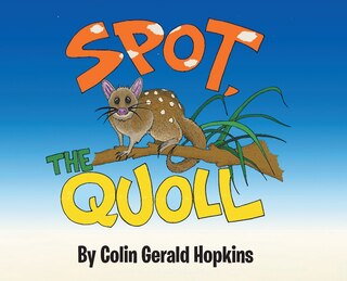 Front cover_Spot, the Quoll