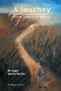 Front cover_A Journey From Anger to Peace