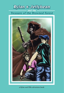 Front cover_Rylan & Jellybean and the Treasure of the Drowned Forest