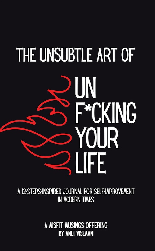 Front cover_The Unsubtle Art of Unf*cking Your Life