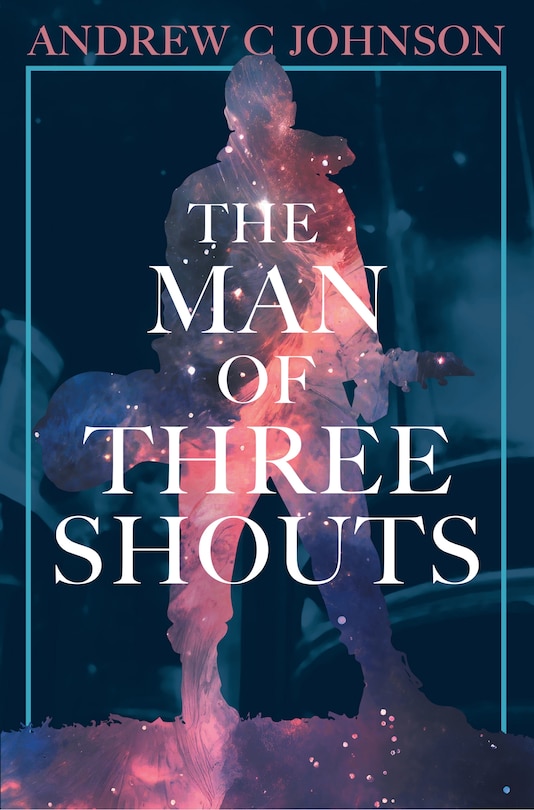 Front cover_The Man of Three Shouts
