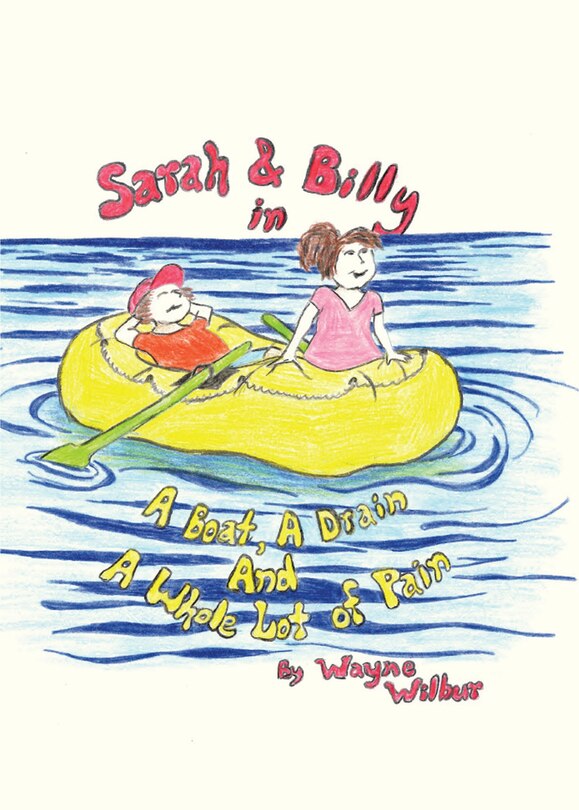 Couverture_Sarah & Billy in A Boat, A Drain and A Whole Lot of Pain