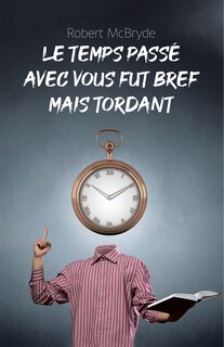 Front cover_Le temps passé avec vous fut bref mais tordant