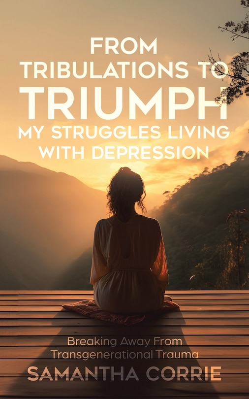 Couverture_From Tribulations to Triumph - My Struggles Living with Depression