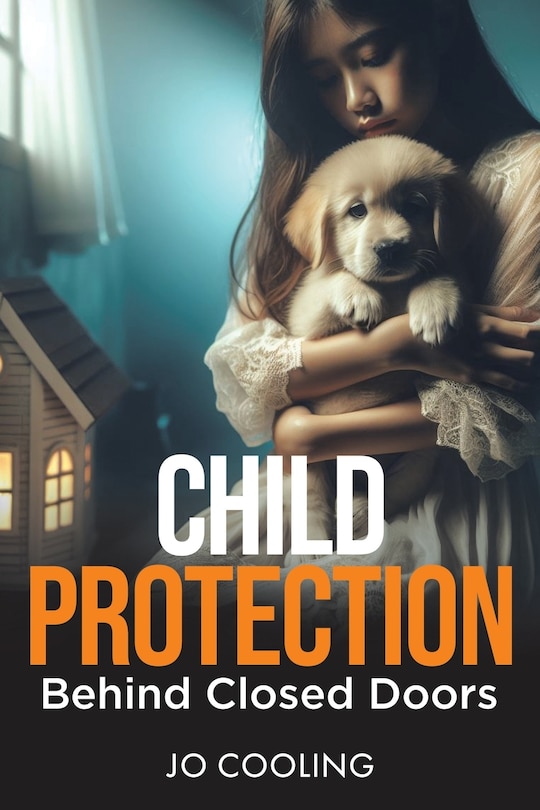 Front cover_Child Protection Behind Closed Doors