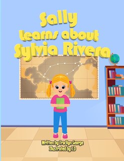 Front cover_Sally Learns about Sylvia Rivera